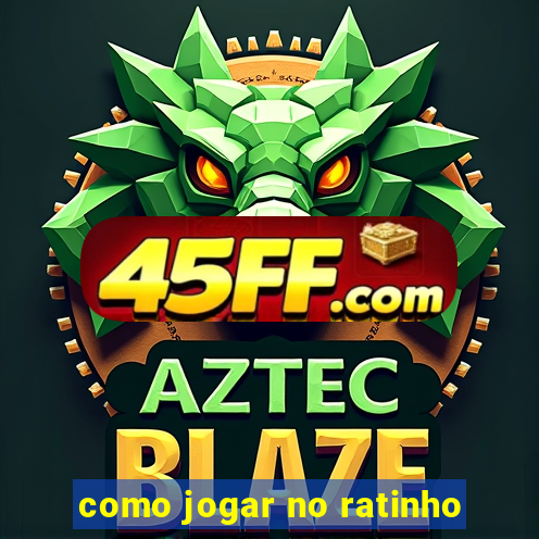 como jogar no ratinho